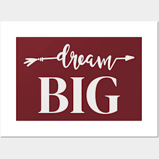 Dream Big Posters and Art